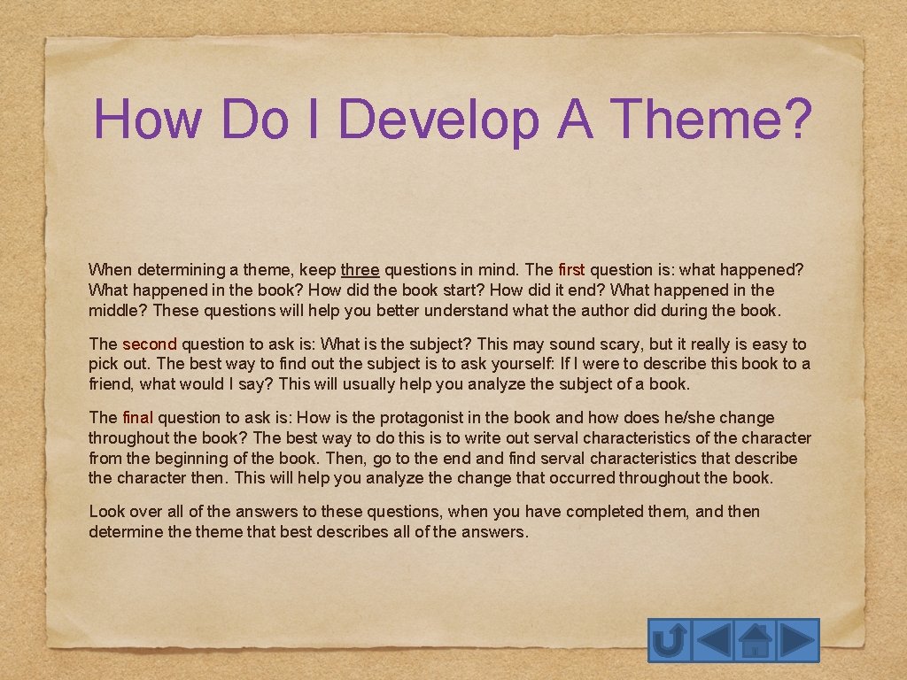 How Do I Develop A Theme? When determining a theme, keep three questions in