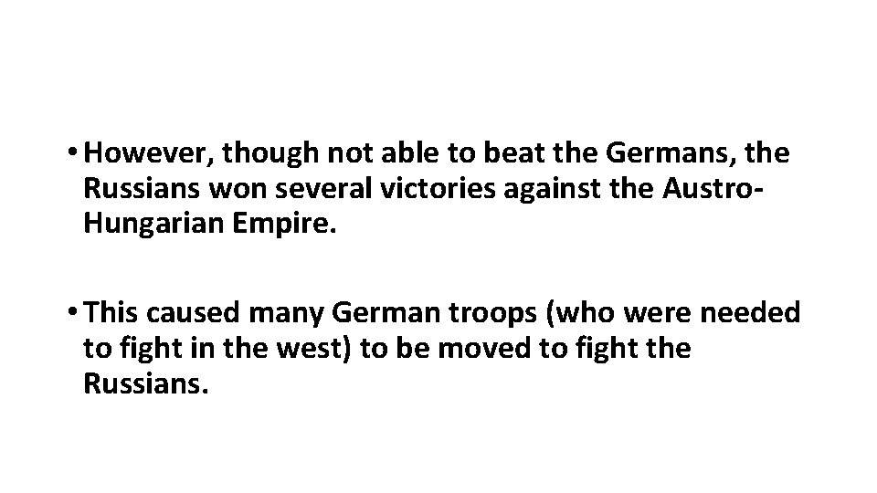  • However, though not able to beat the Germans, the Russians won several