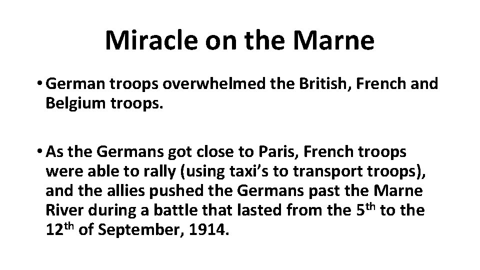 Miracle on the Marne • German troops overwhelmed the British, French and Belgium troops.