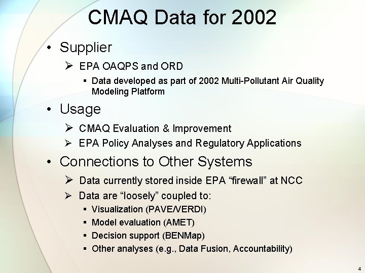 CMAQ Data for 2002 • Supplier Ø EPA OAQPS and ORD § Data developed