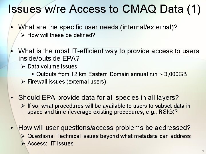 Issues w/re Access to CMAQ Data (1) • What are the specific user needs