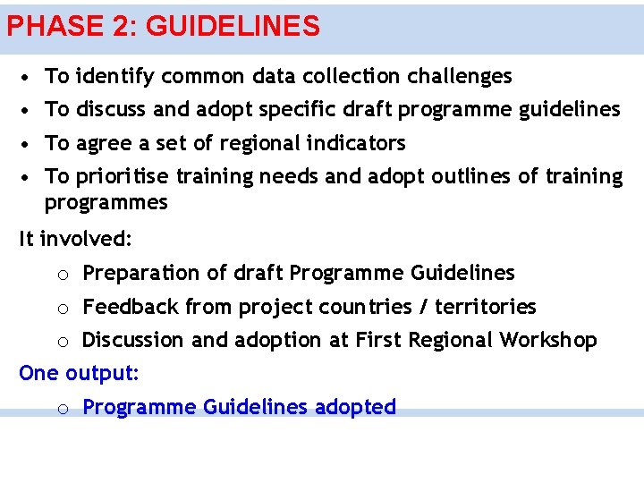 PHASE 2: GUIDELINES • To identify common data collection challenges • To discuss and