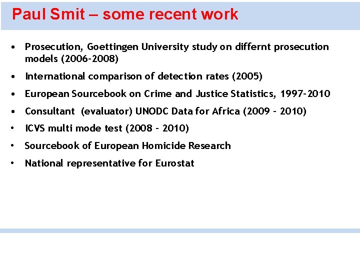 Paul Smit – some recent work • Prosecution, Goettingen University study on differnt prosecution