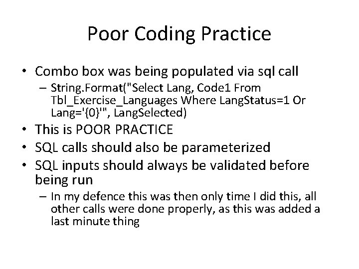 Poor Coding Practice • Combo box was being populated via sql call – String.