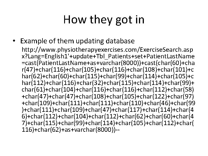 How they got in • Example of them updating database http: //www. physiotherapyexercises. com/Exercise.