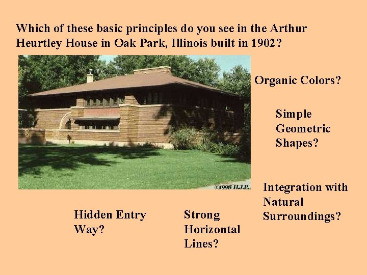 Which of these basic principles do you see in the Arthur Heurtley House in