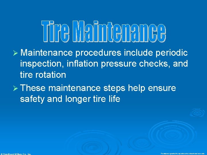 Ø Maintenance procedures include periodic inspection, inflation pressure checks, and tire rotation Ø These