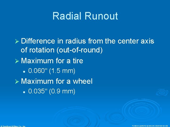 Radial Runout Ø Difference in radius from the center axis of rotation (out-of-round) Ø