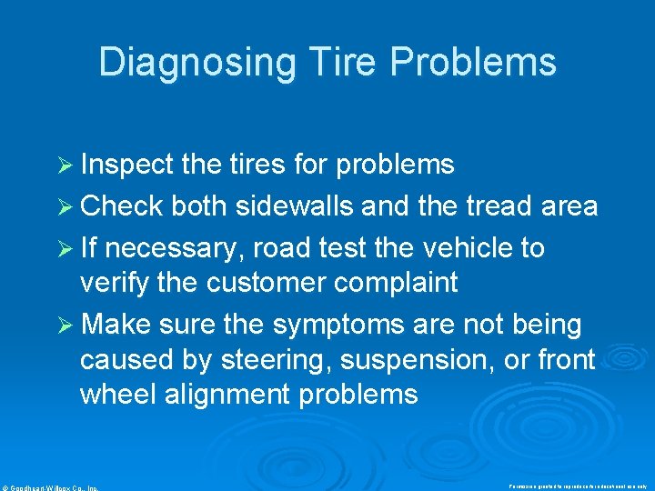 Diagnosing Tire Problems Ø Inspect the tires for problems Ø Check both sidewalls and