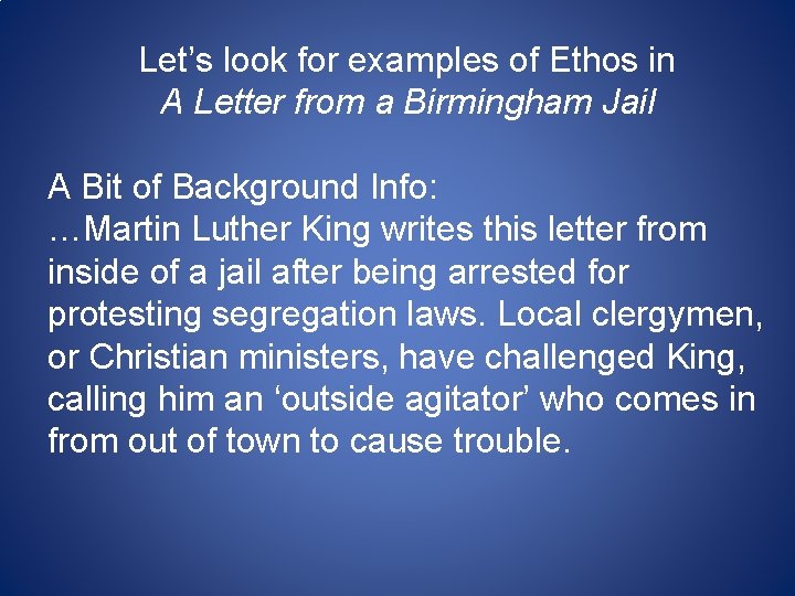 Let’s look for examples of Ethos in A Letter from a Birmingham Jail A Let’s look for examples of Ethos in A Letter from a Birmingham Jail A