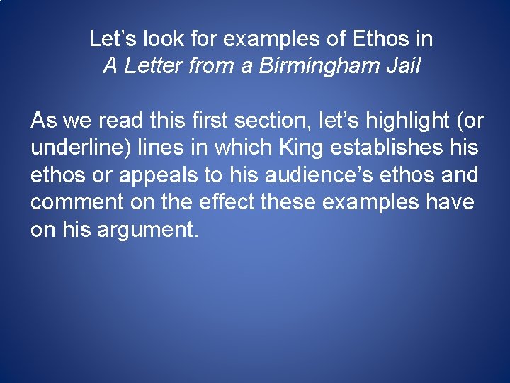 Let’s look for examples of Ethos in A Letter from a Birmingham Jail As Let’s look for examples of Ethos in A Letter from a Birmingham Jail As