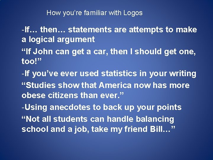 How you’re familiar with Logos -If… then… statements are attempts to make a logical How you’re familiar with Logos -If… then… statements are attempts to make a logical
