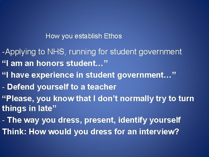 How you establish Ethos -Applying to NHS, running for student government “I am an How you establish Ethos -Applying to NHS, running for student government “I am an