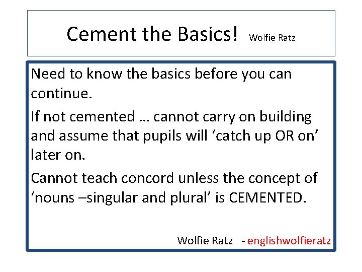 Cement the Basics! Wolfie Ratz Need to know the basics before you can continue.