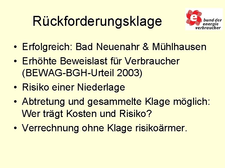 Rückforderungsklage • Erfolgreich: Bad Neuenahr & Mühlhausen • Erhöhte Beweislast für Verbraucher (BEWAG-BGH-Urteil 2003)