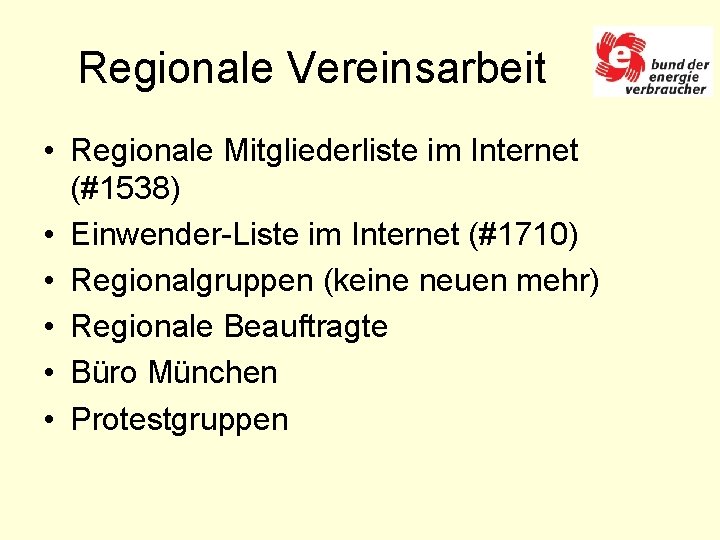 Regionale Vereinsarbeit • Regionale Mitgliederliste im Internet (#1538) • Einwender-Liste im Internet (#1710) •