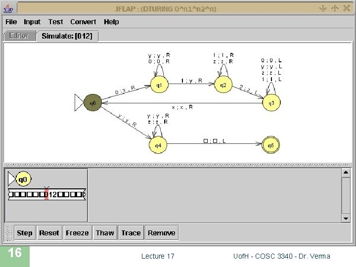 JFLAP SIMULATION 16 Lecture 17 Uof. H - COSC 3340 - Dr. Verma 