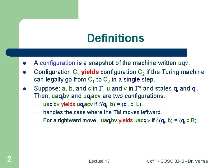 Definitions l l l A configuration is a snapshot of the machine written uqv.