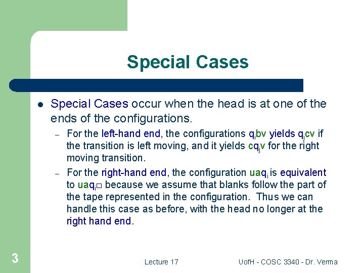 Special Cases l Special Cases occur when the head is at one of the