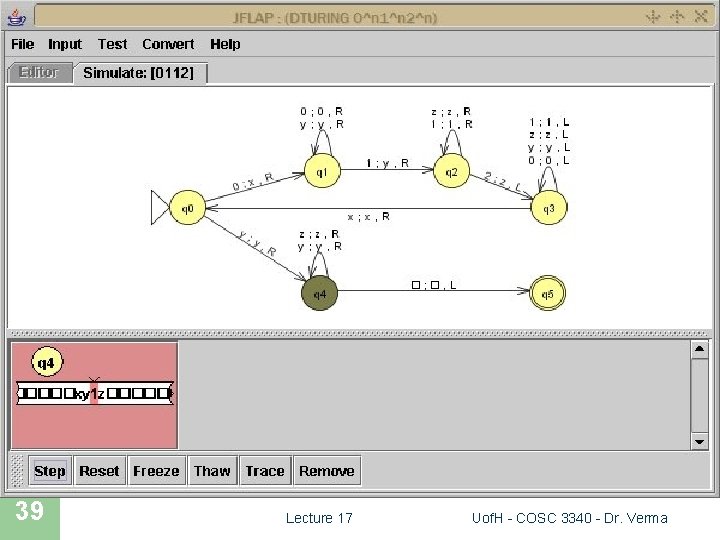 JFLAP SIMULATION 39 Lecture 17 Uof. H - COSC 3340 - Dr. Verma 