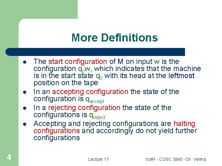 More Definitions l l 4 The start configuration of M on input w is