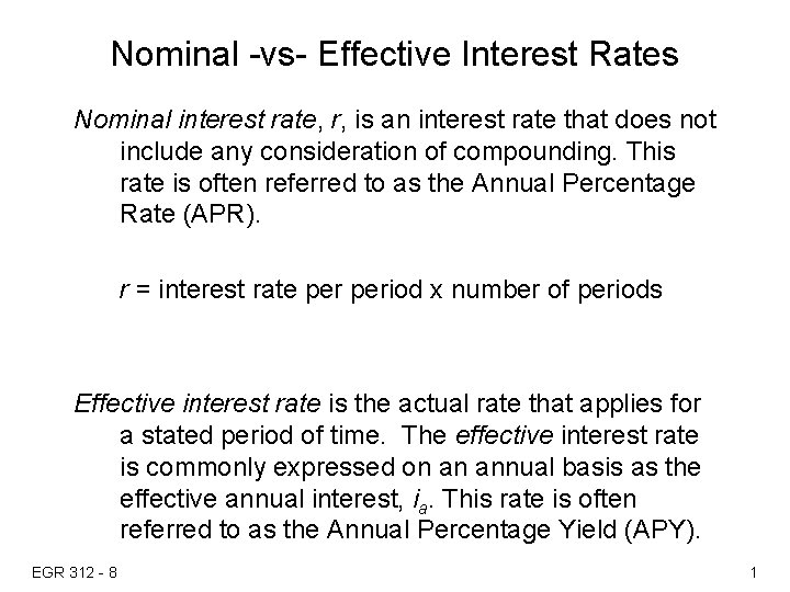 Nominal -vs- Effective Interest Rates Nominal interest rate, r, is an interest rate that