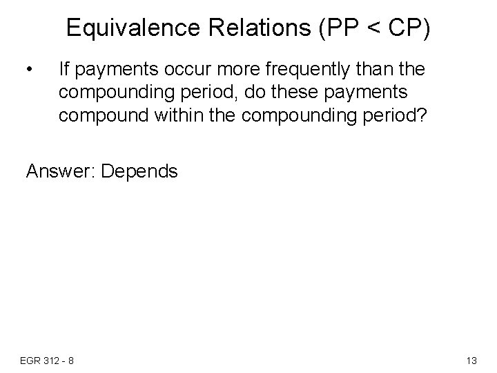 Equivalence Relations (PP < CP) • If payments occur more frequently than the compounding