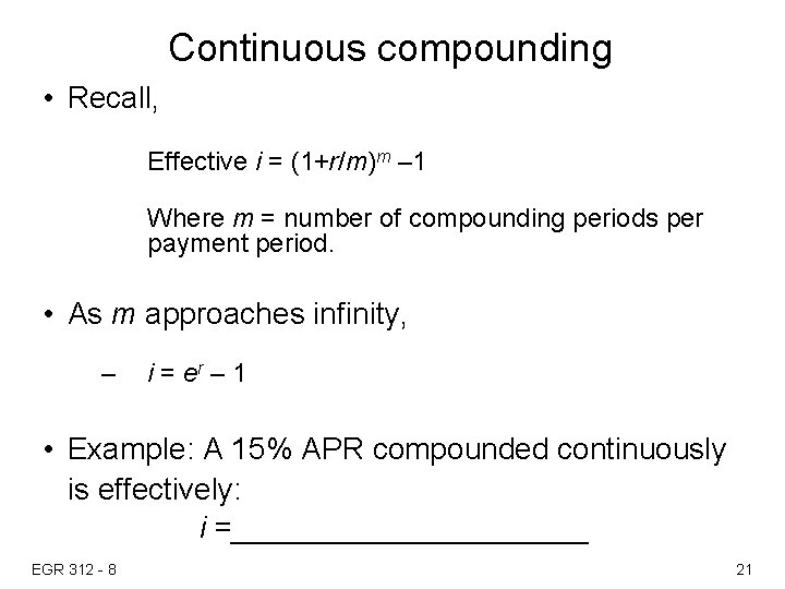 Continuous compounding • Recall, Effective i = (1+r/m)m – 1 Where m = number