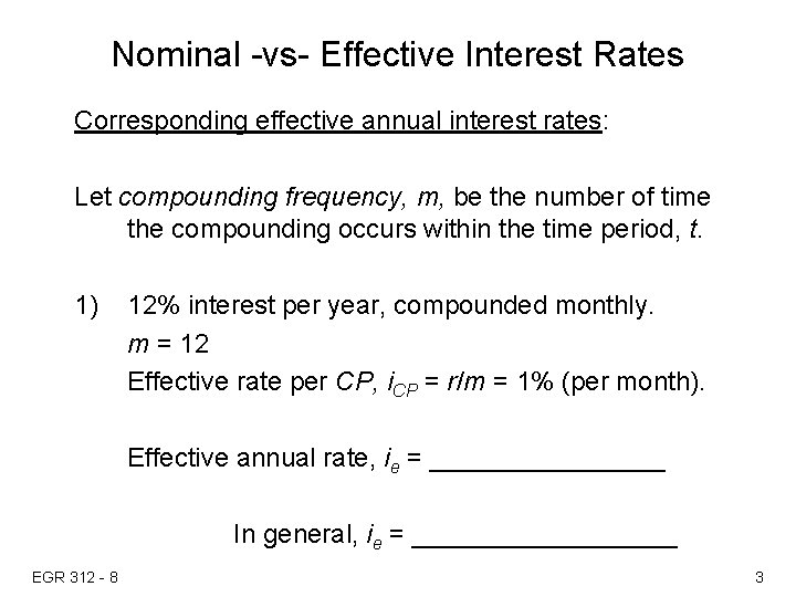 Nominal -vs- Effective Interest Rates Corresponding effective annual interest rates: Let compounding frequency, m,