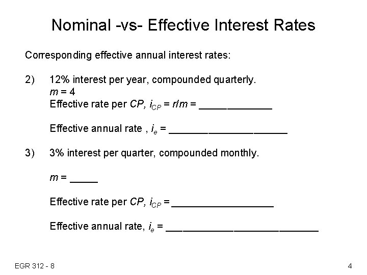 Nominal -vs- Effective Interest Rates Corresponding effective annual interest rates: 2) 12% interest per