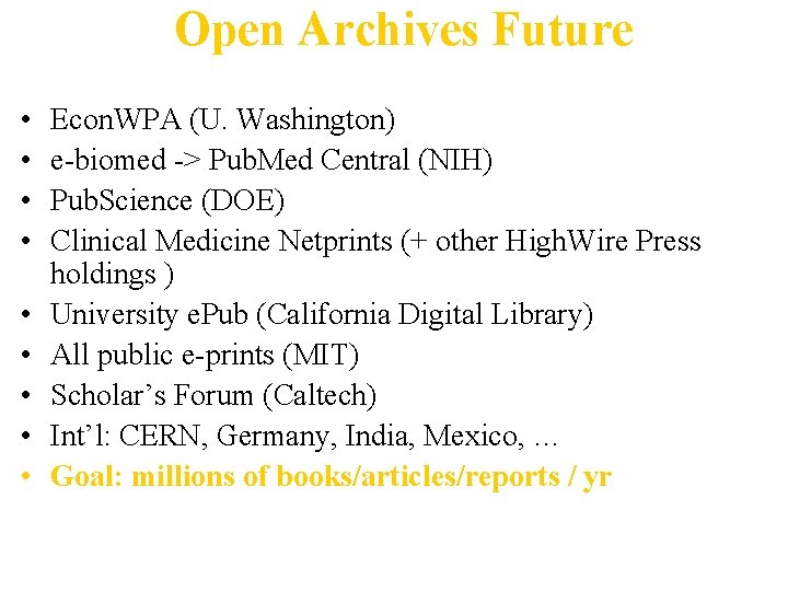 Open Archives Future • • • Econ. WPA (U. Washington) e-biomed -> Pub. Med