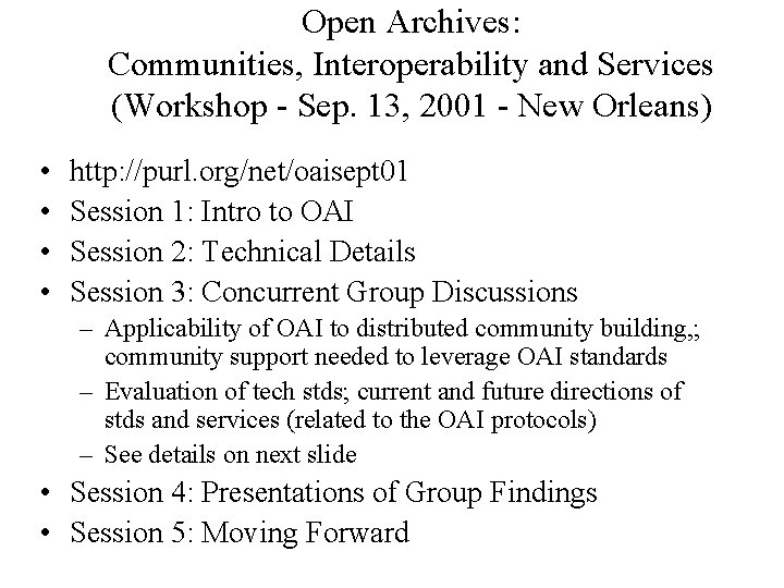 Open Archives: Communities, Interoperability and Services (Workshop - Sep. 13, 2001 - New Orleans)