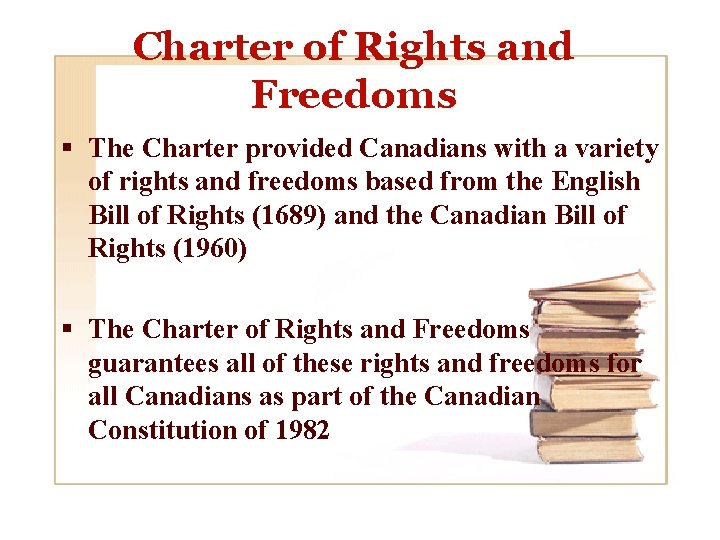 Charter of Rights and Freedoms § The Charter provided Canadians with a variety of