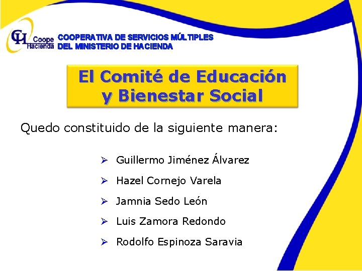 COOPERATIVA DE SERVICIOS MÚLTIPLES DEL MINISTERIO DE HACIENDA El Comité de Educación y Bienestar