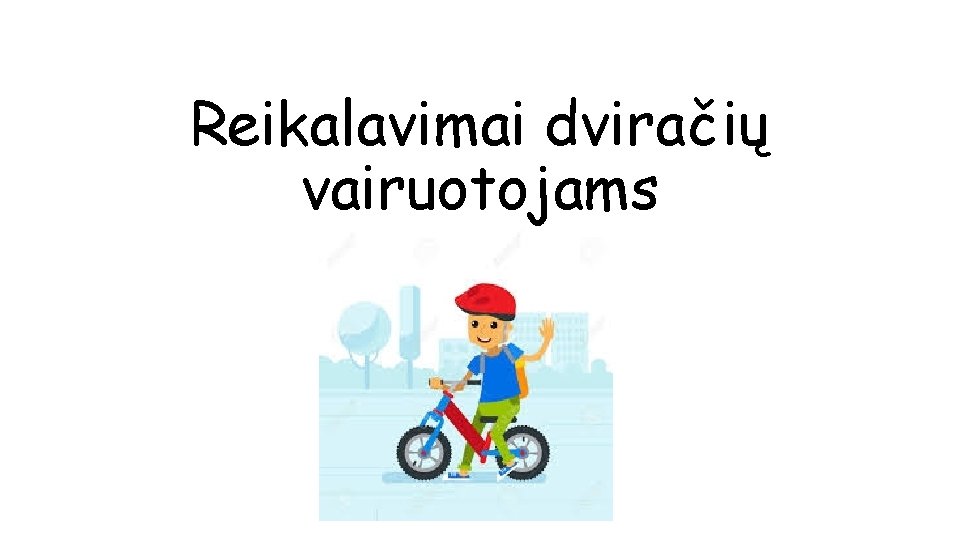 Reikalavimai dviračių vairuotojams 