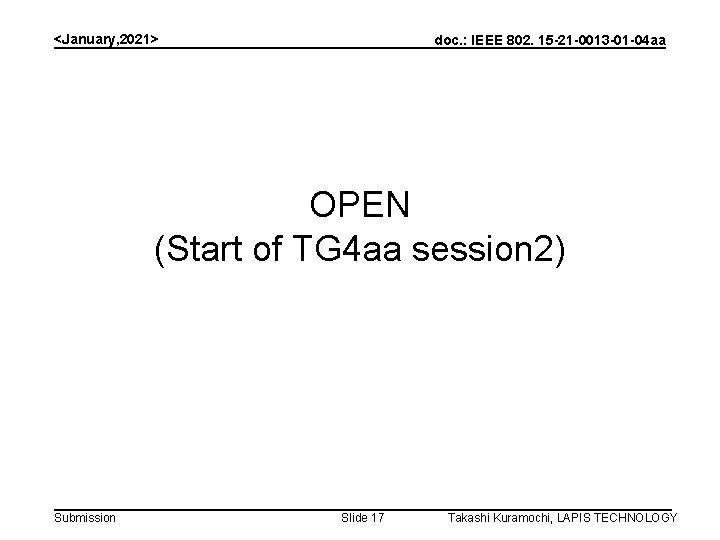 <January, 2021> doc. : IEEE 802. 15 -21 -0013 -01 -04 aa OPEN (Start