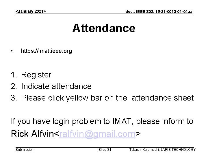 <January, 2021> doc. : IEEE 802. 15 -21 -0013 -01 -04 aa Attendance •