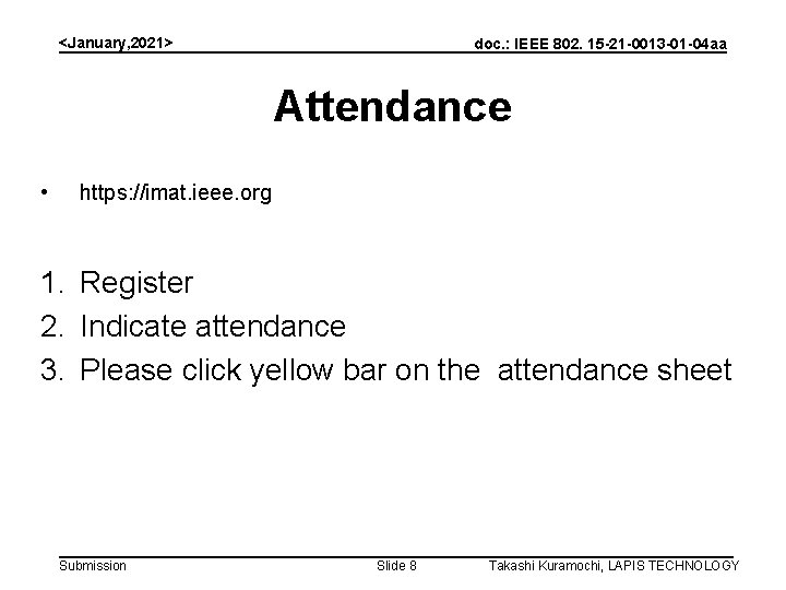 <January, 2021> doc. : IEEE 802. 15 -21 -0013 -01 -04 aa Attendance •