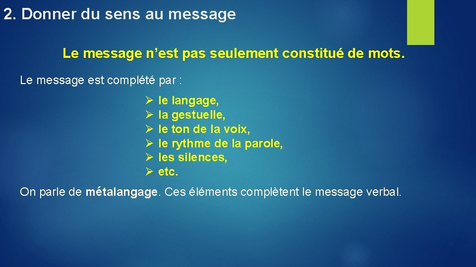 2. Donner du sens au message Le message n’est pas seulement constitué de mots.