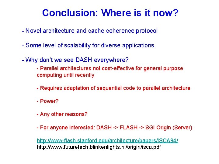 Conclusion: Where is it now? - Novel architecture and cache coherence protocol - Some
