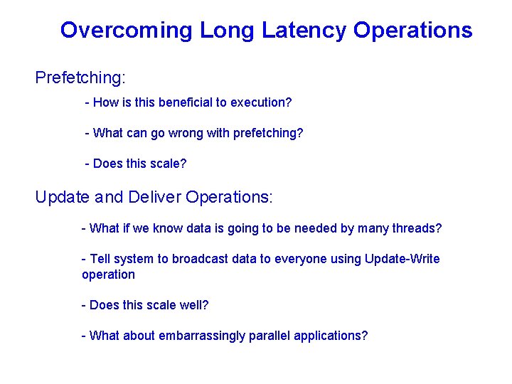 Overcoming Long Latency Operations Prefetching: - How is this beneficial to execution? - What