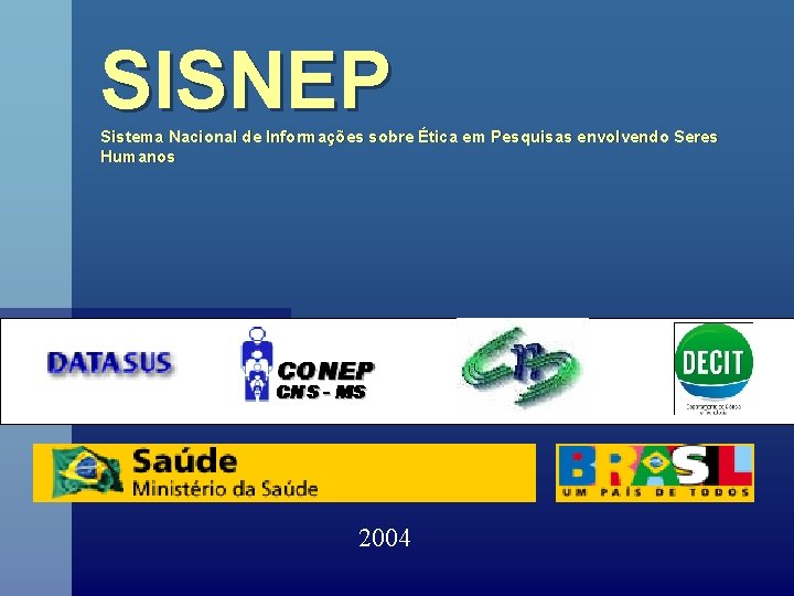 SISNEP Sistema Nacional de Informações sobre Ética em Pesquisas envolvendo Seres Humanos 2004 