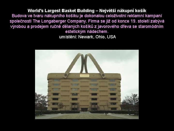 World's Largest Basket Building – Největší nákupní košík Budova ve tvaru nákupního košíku je