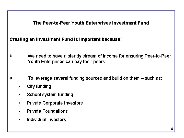 The Peer-to-Peer Youth Enterprises Investment Fund Creating an Investment Fund is important because: Ø