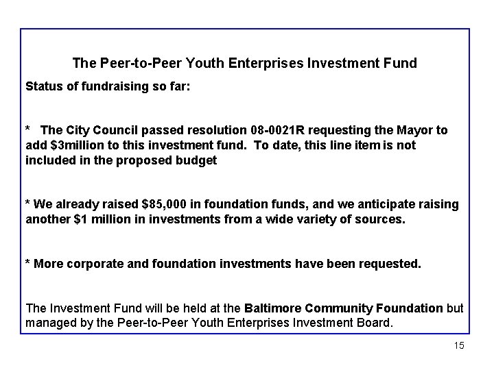 The Peer-to-Peer Youth Enterprises Investment Fund Status of fundraising so far: * The City
