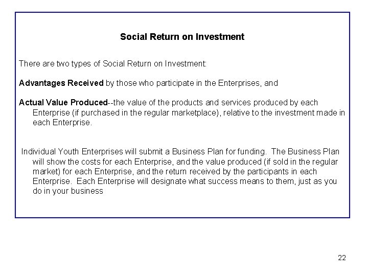 Social Return on Investment There are two types of Social Return on Investment: Advantages