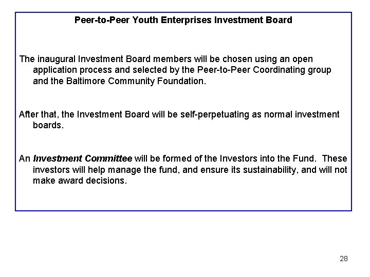 Peer-to-Peer Youth Enterprises Investment Board The inaugural Investment Board members will be chosen using