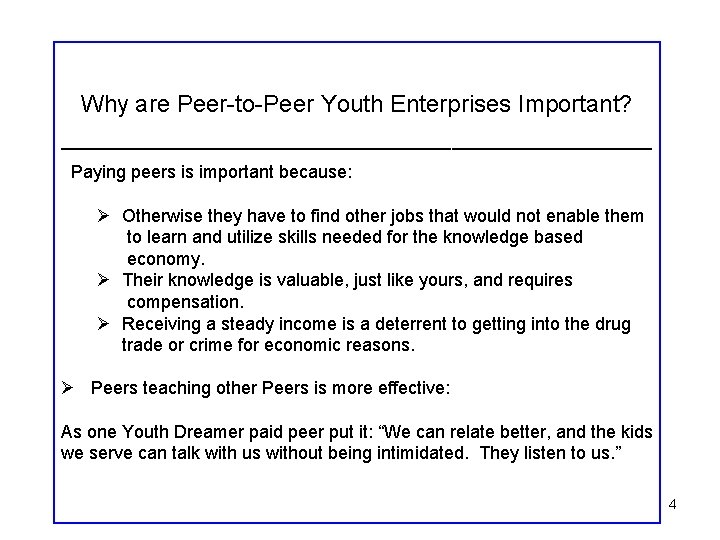 Why are Peer-to-Peer Youth Enterprises Important? ______________________________ Paying peers is important because: Ø Otherwise