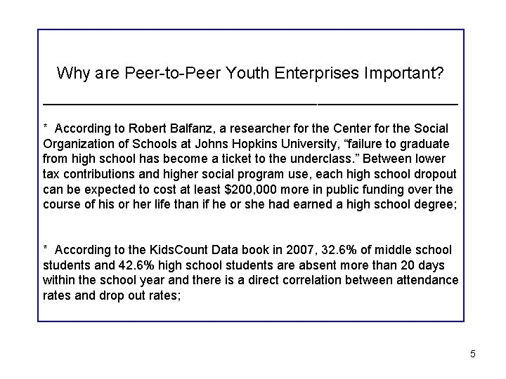 Why are Peer-to-Peer Youth Enterprises Important? ______________________________ * According to Robert Balfanz, a researcher
