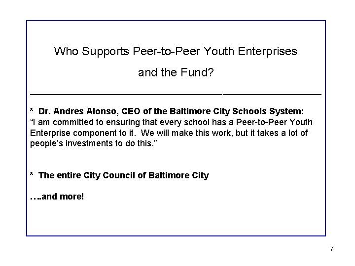 Who Supports Peer-to-Peer Youth Enterprises and the Fund? ______________________________ * Dr. Andres Alonso, CEO